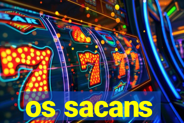 os sacans